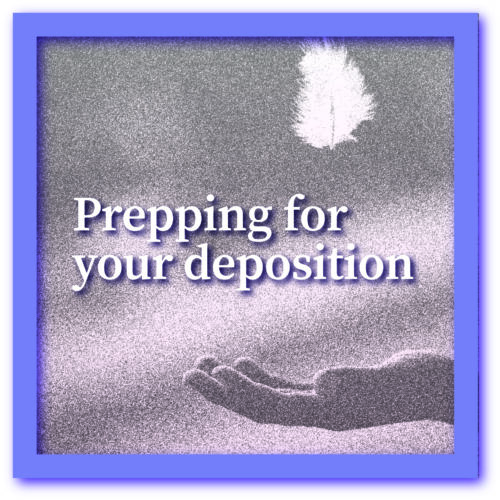Prepping For Your Deposition